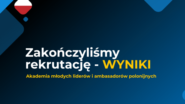 Akademia Młodych Liderów i Ambasadorów Polonijnych – wyniki rekrutacji